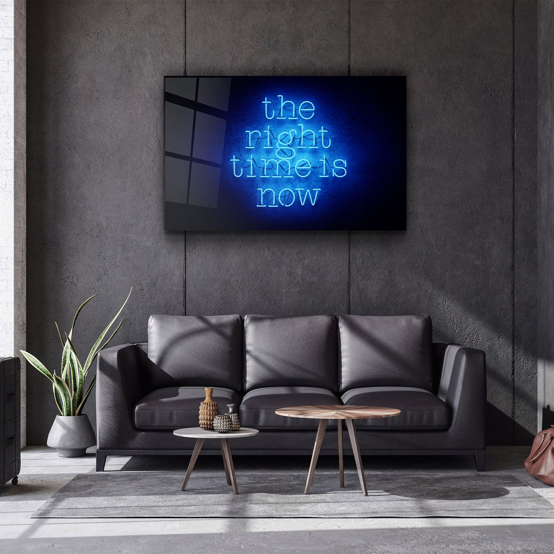 ・"The Right Time is Now"・Glass Wall Art | Artdesigna Glass Printing Wall Arts.