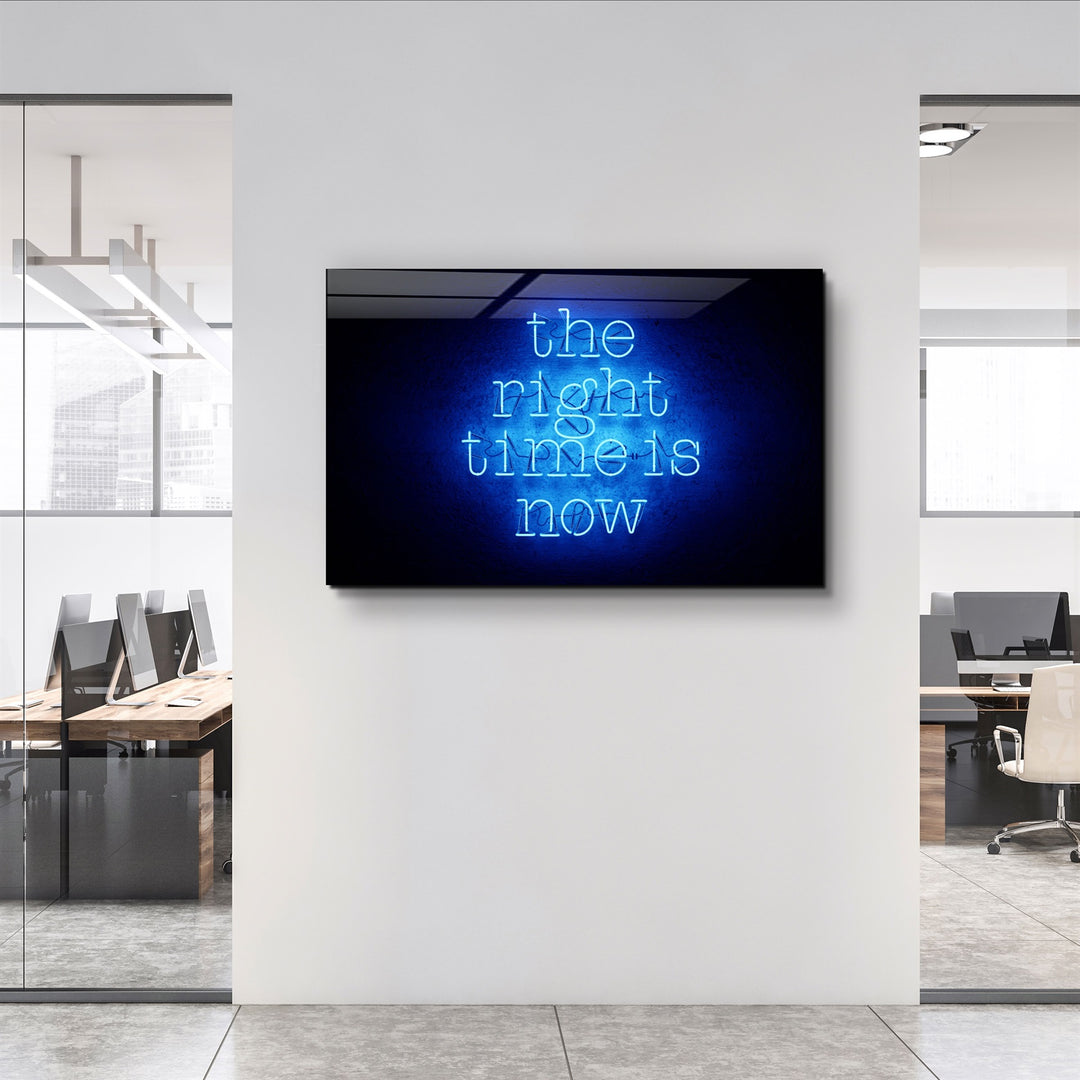 ・"The Right Time is Now"・Glass Wall Art | Artdesigna Glass Printing Wall Arts.