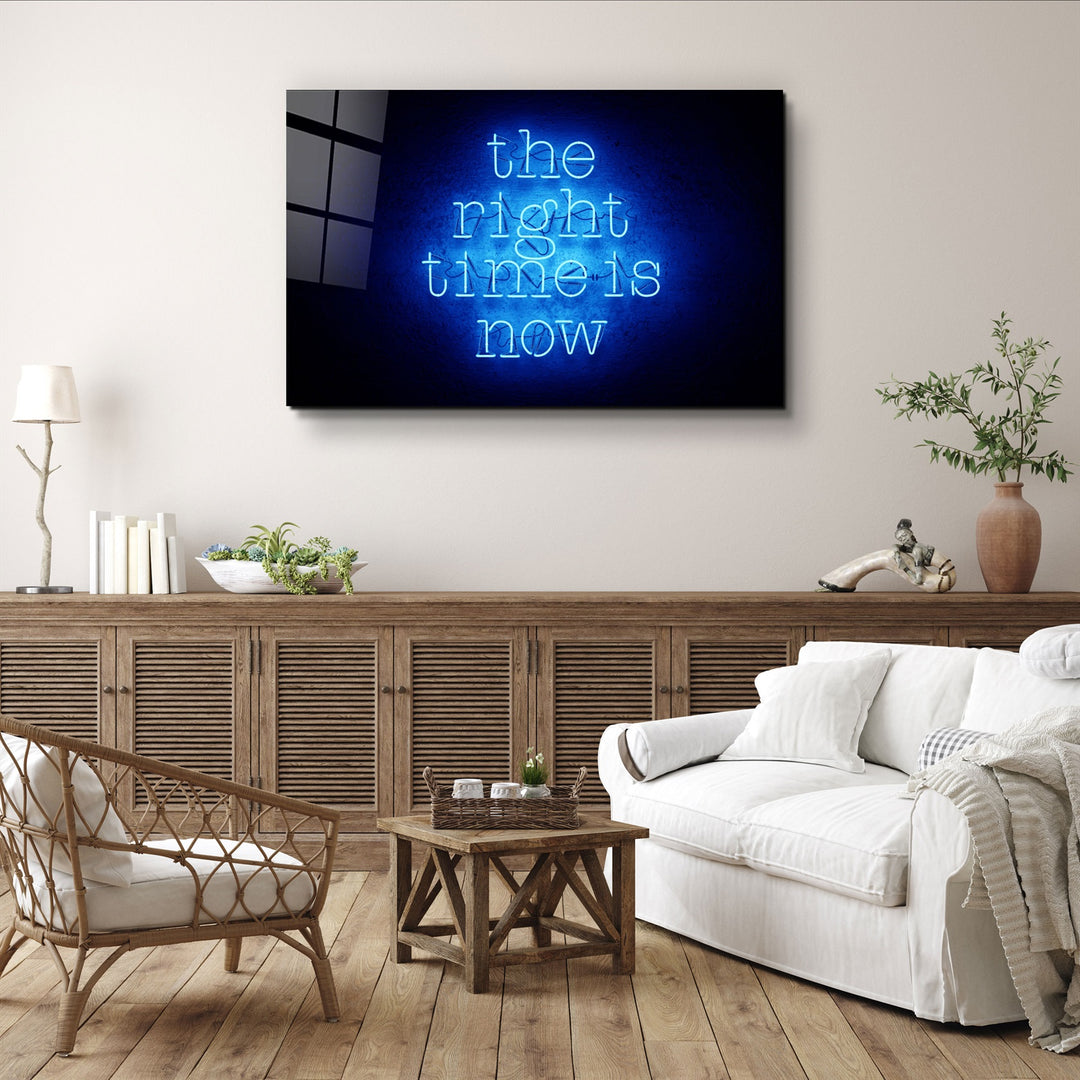 ・"The Right Time is Now"・Glass Wall Art | Artdesigna Glass Printing Wall Arts.